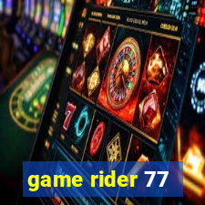 game rider 77